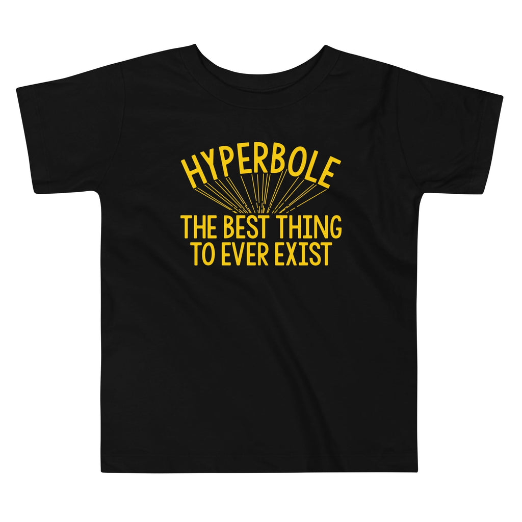 Hyperbole The Best Thing To Ever Exist Kid's Toddler - Adult & Kids T-Shirts, Sweatshirts & Hoodies apparel design preview 1