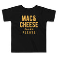 Mac And Cheese Please Kid's Toddler - Adult & Kids T-Shirts, Sweatshirts & Hoodies apparel design preview 1