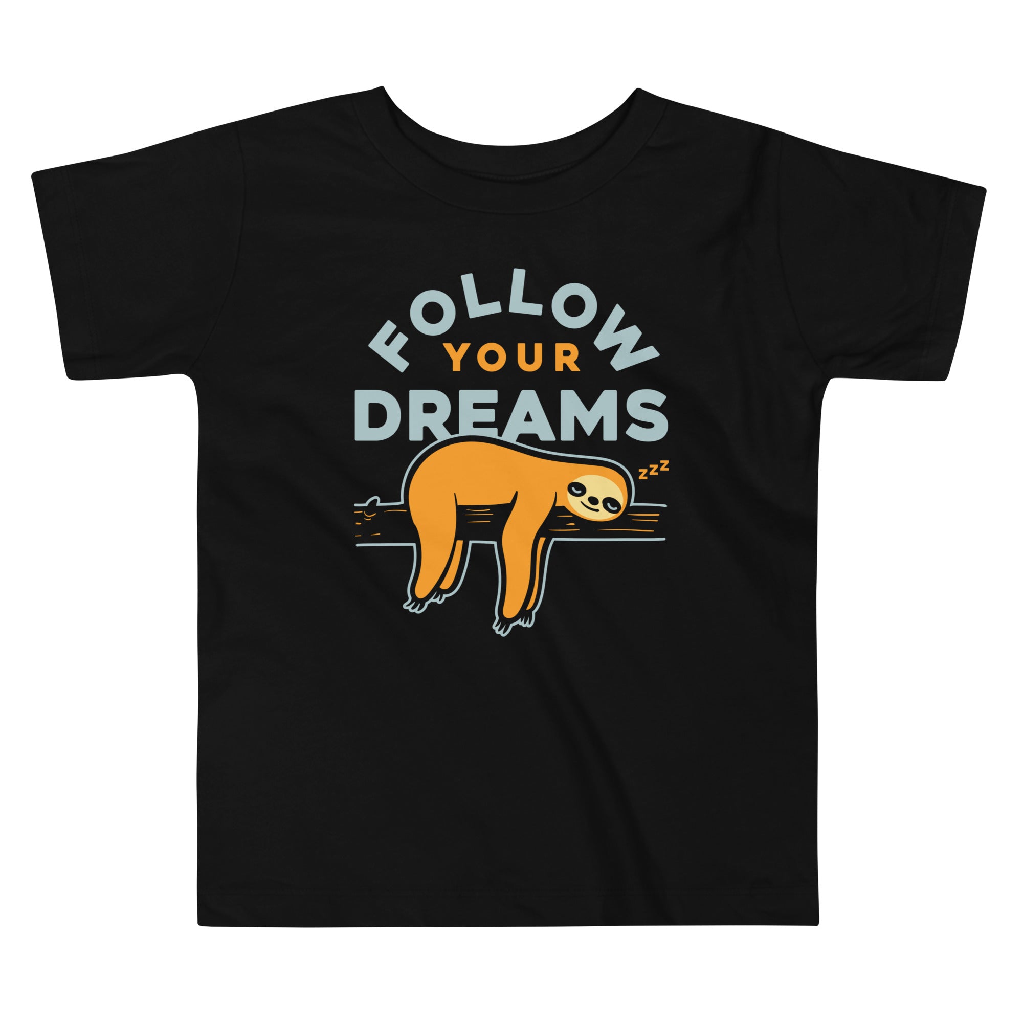 Follow Your Dreams Kid's Toddler - Adult & Kids T-Shirts, Sweatshirts & Hoodies apparel design preview 1