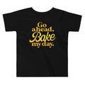 Go Ahead, Bake My Day Kid's Toddler - Adult & Kids T-Shirts, Sweatshirts & Hoodies apparel design preview 1