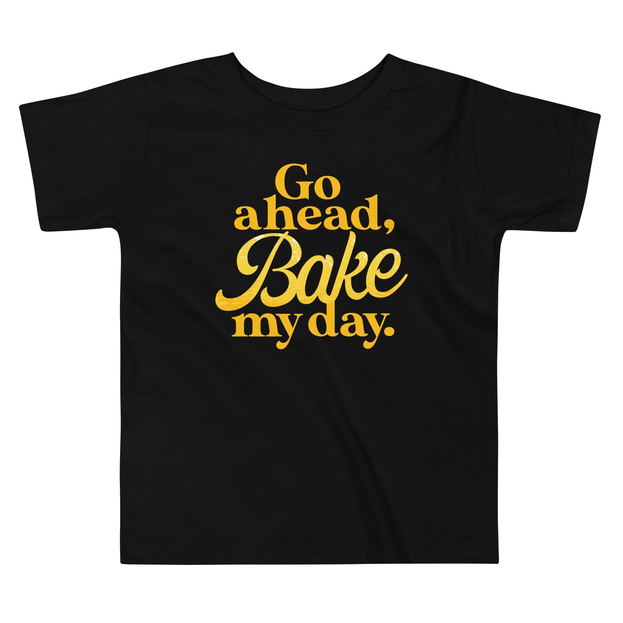 Go Ahead, Bake My Day Kid's Toddler - Adult & Kids T-Shirts, Sweatshirts & Hoodies apparel design preview 1
