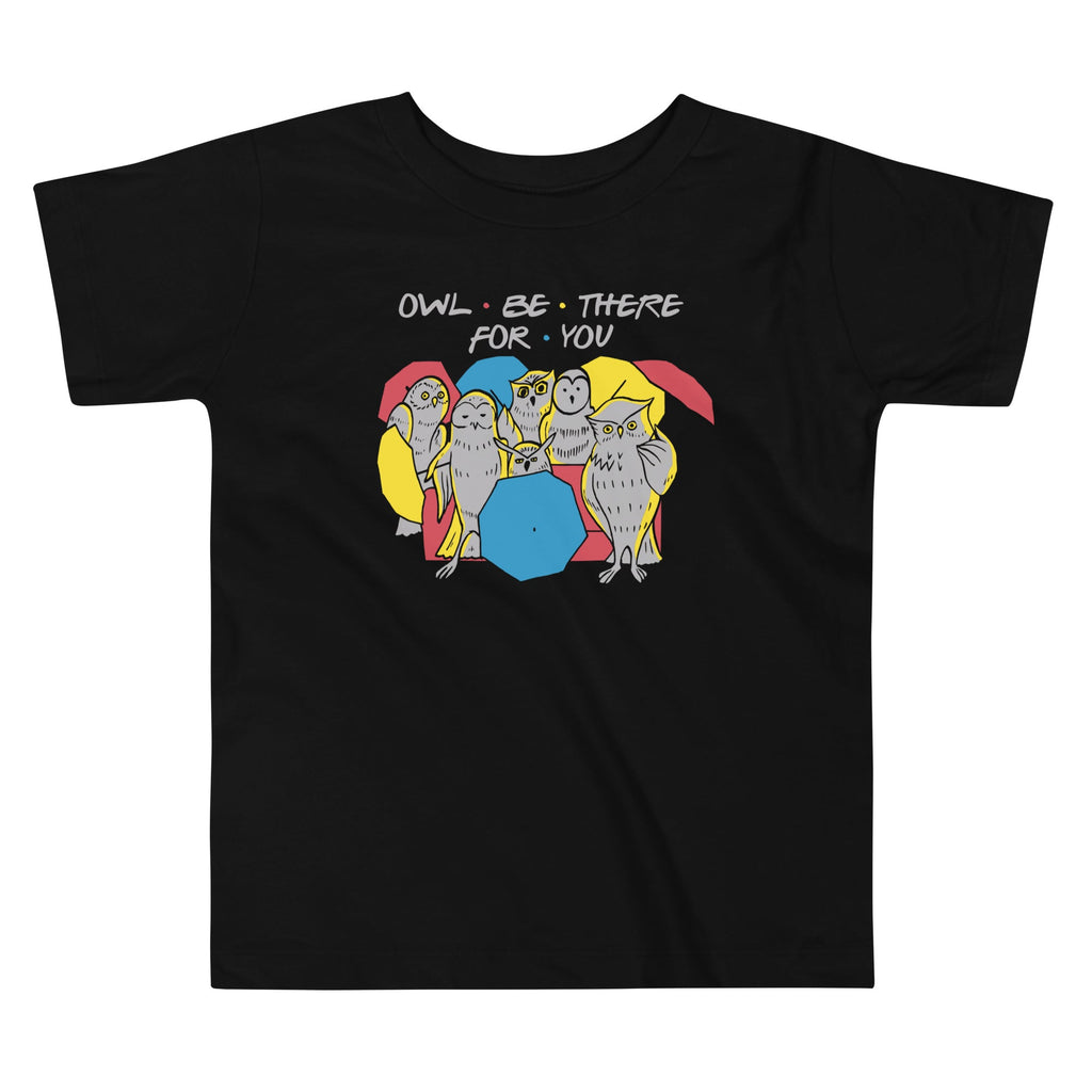 Owl Be There For You Kid's Toddler - Adult & Kids T-Shirts, Sweatshirts & Hoodies apparel design preview 1