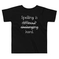 Spelling Is Hard Kid's Toddler - Adult & Kids T-Shirts, Sweatshirts & Hoodies apparel design preview 1