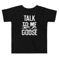 Talk To Me Goose Kid's Toddler - Adult & Kids T-Shirts, Sweatshirts & Hoodies apparel design preview 1
