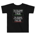 The Following Statement Is True Kid's Toddler - Adult & Kids T-Shirts, Sweatshirts & Hoodies apparel design preview 1