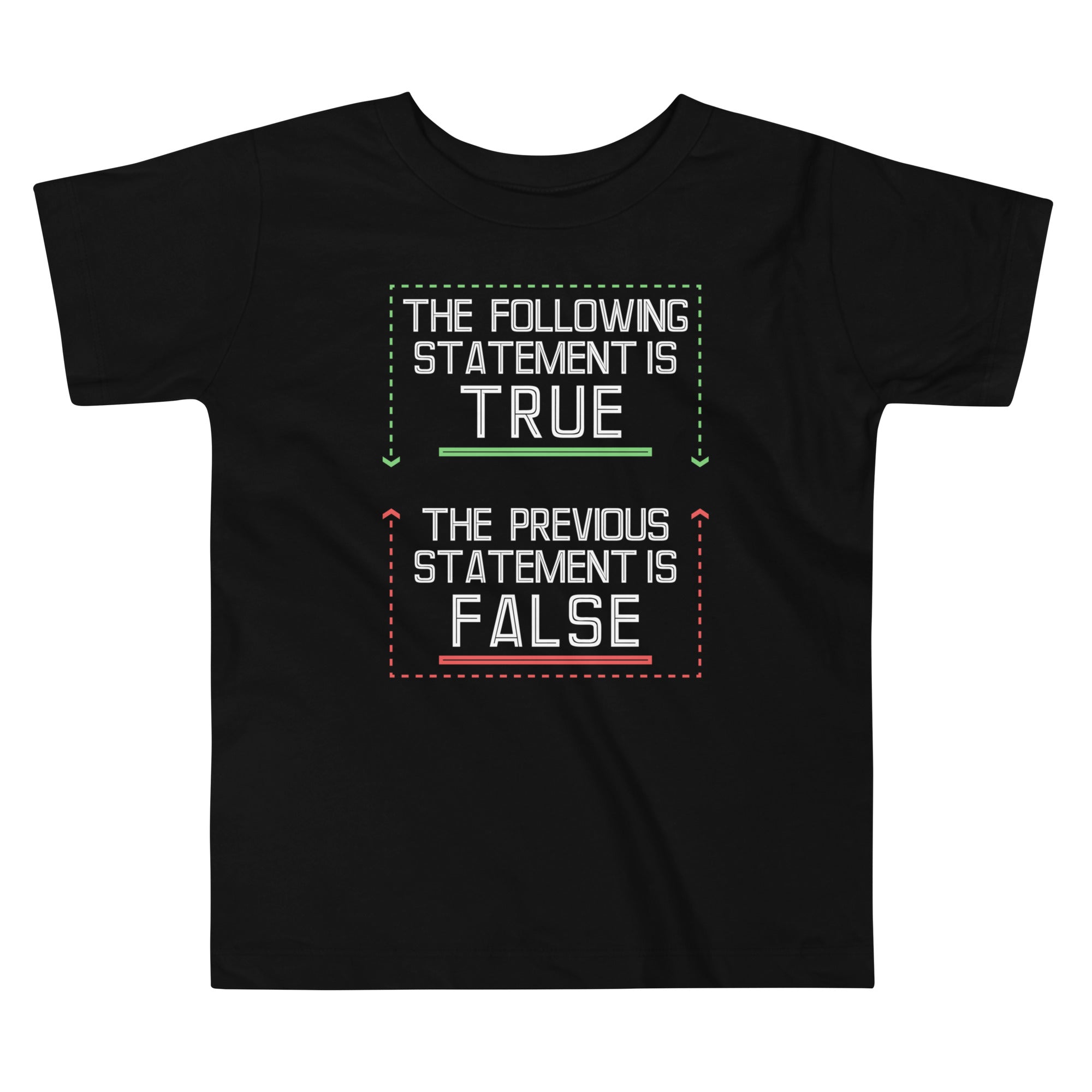 The Following Statement Is True Kid's Toddler - Adult & Kids T-Shirts, Sweatshirts & Hoodies apparel design preview 1