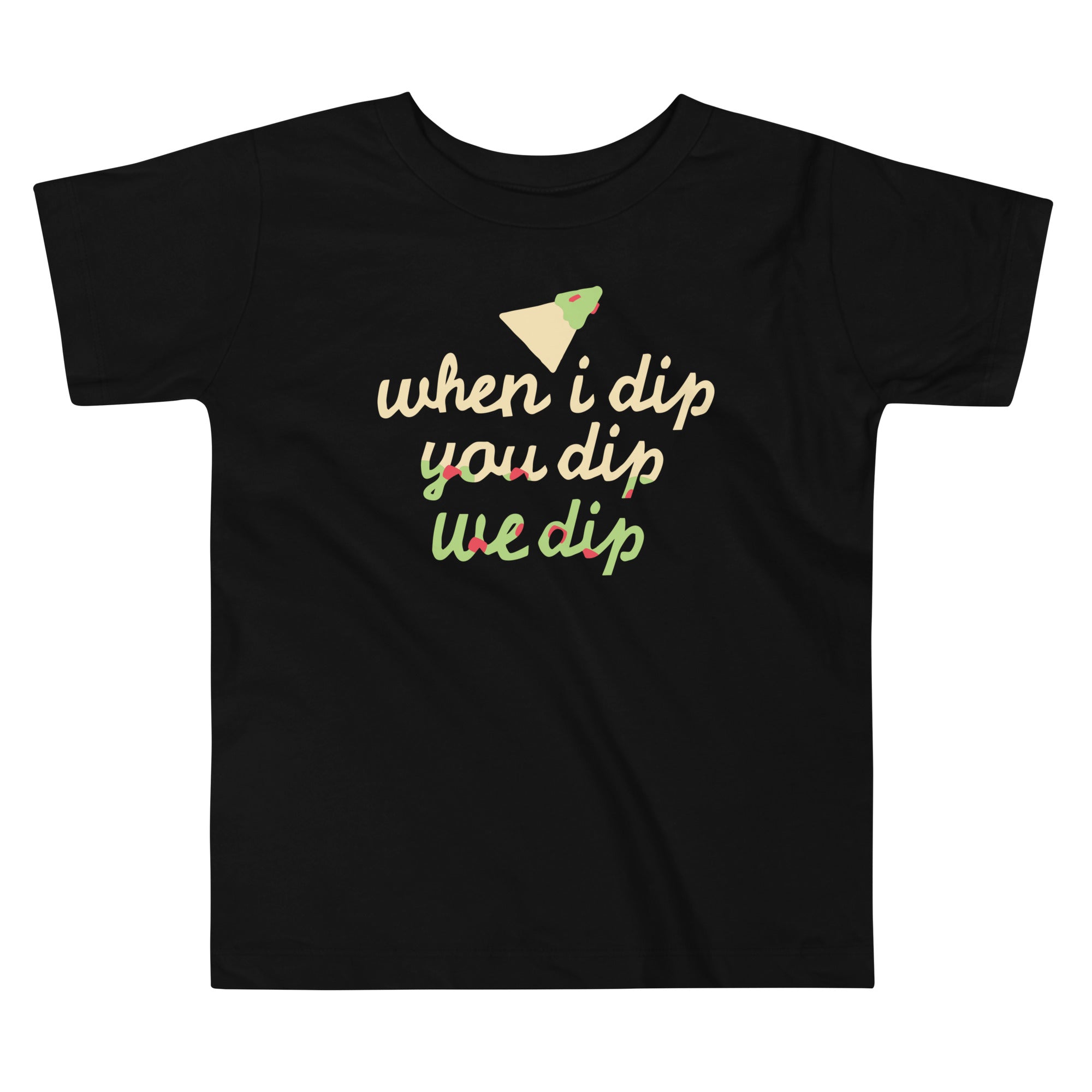 When I Dip You We Kid's Toddler - Adult & Kids T-Shirts, Sweatshirts & Hoodies apparel design preview 1