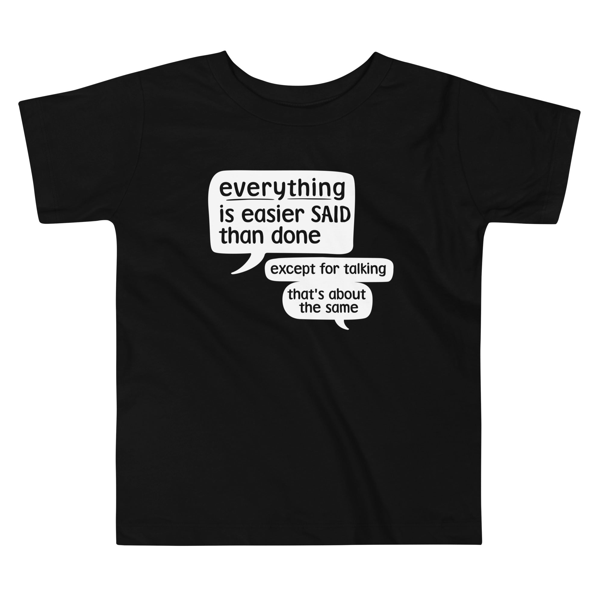 Everything Is Easier Said Than Done Kid's Toddler - Adult & Kids T-Shirts, Sweatshirts & Hoodies apparel design preview 1