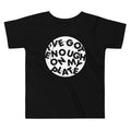 I've Got Enough On My Plate Kid's Toddler - Adult & Kids T-Shirts, Sweatshirts & Hoodies apparel design preview 1