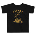 Please Bear With Me Kid's Toddler - Adult & Kids T-Shirts, Sweatshirts & Hoodies apparel design preview 1