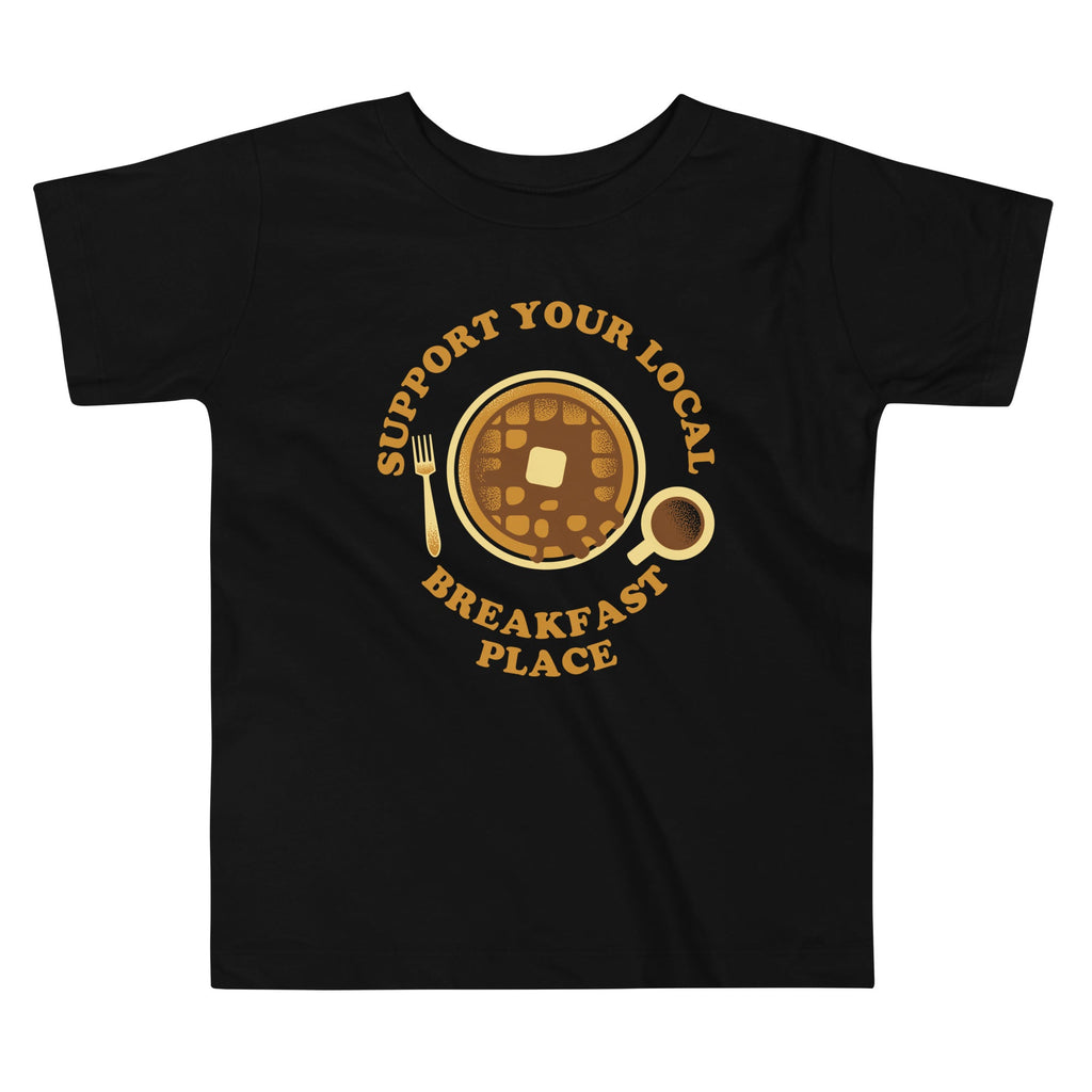 Support Your Local Breakfast Place Kid's Toddler - Adult & Kids T-Shirts, Sweatshirts & Hoodies apparel design preview 1