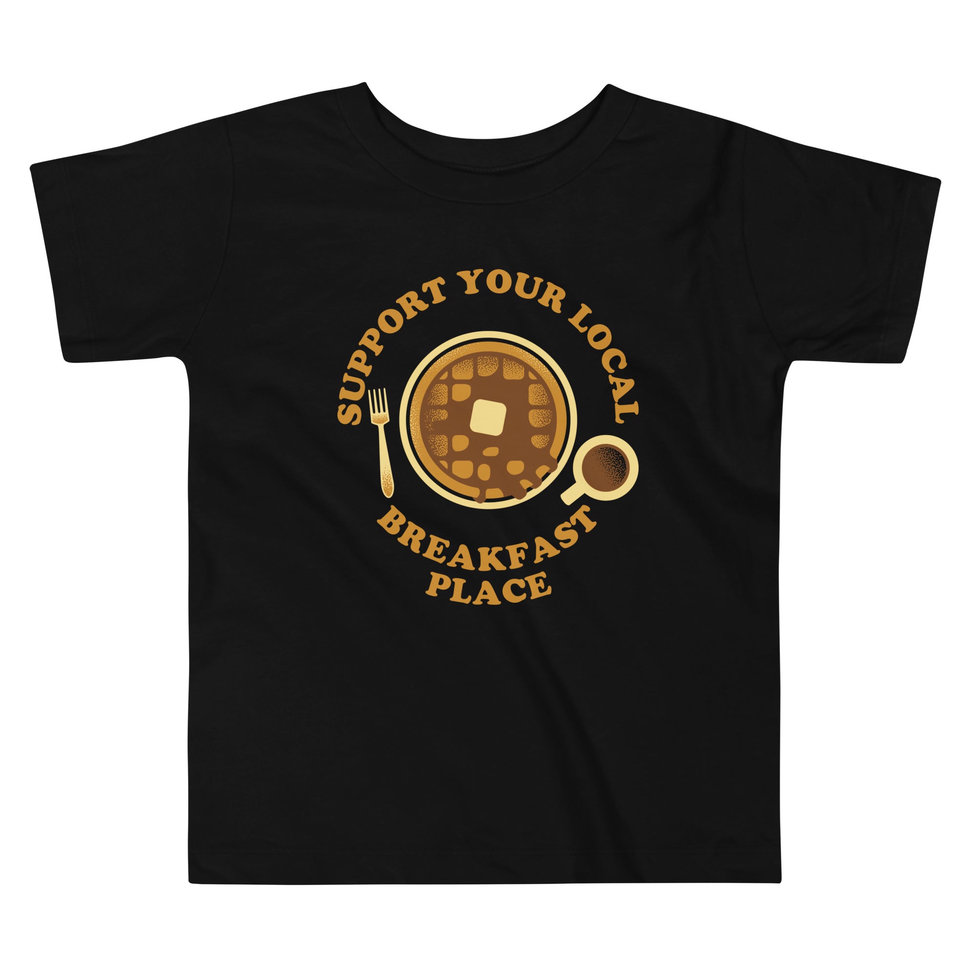 Support Your Local Breakfast Place Kid's Toddler - Adult & Kids T-Shirts, Sweatshirts & Hoodies apparel design preview 1