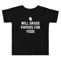 Will Grade Papers For Food Kid's Toddler - Adult & Kids T-Shirts, Sweatshirts & Hoodies apparel design preview 1