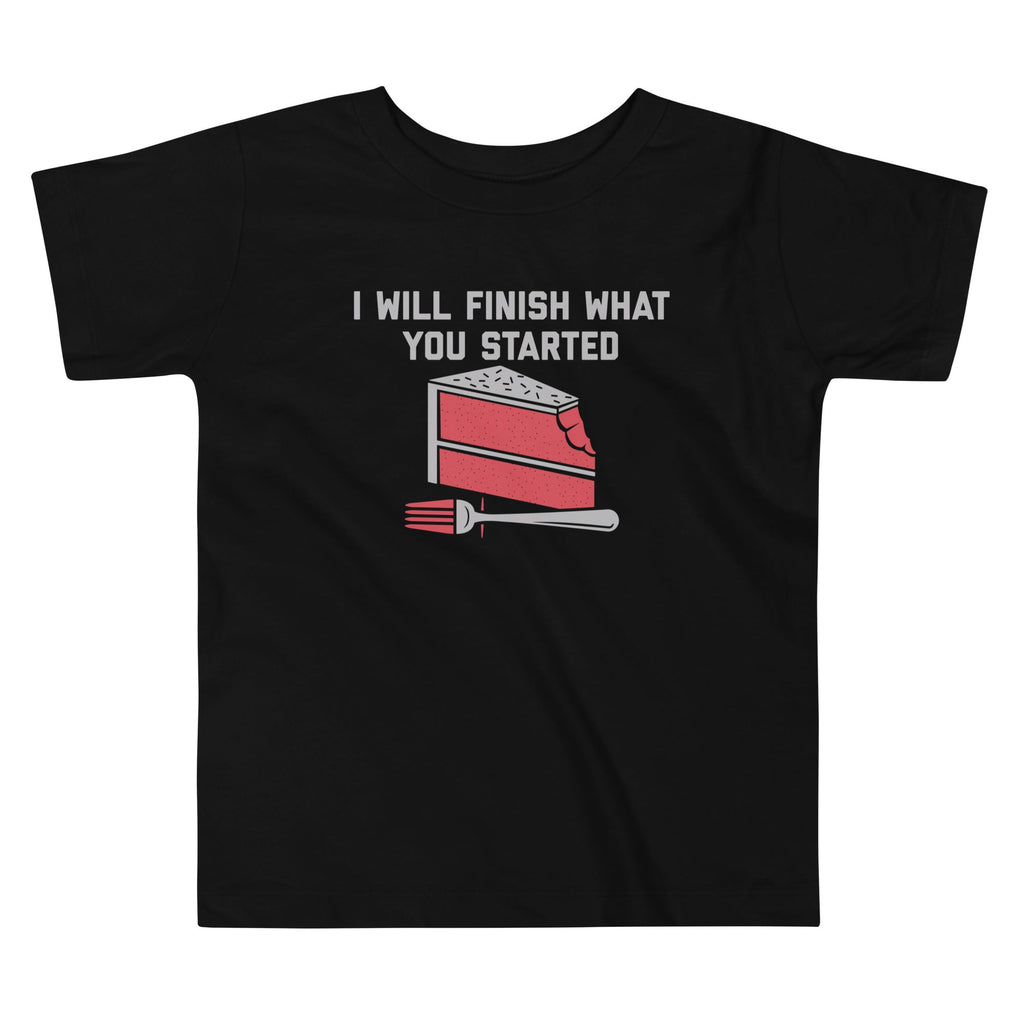 I Will Finish What You Started Kid's Toddler - Adult & Kids T-Shirts, Sweatshirts & Hoodies apparel design preview 1