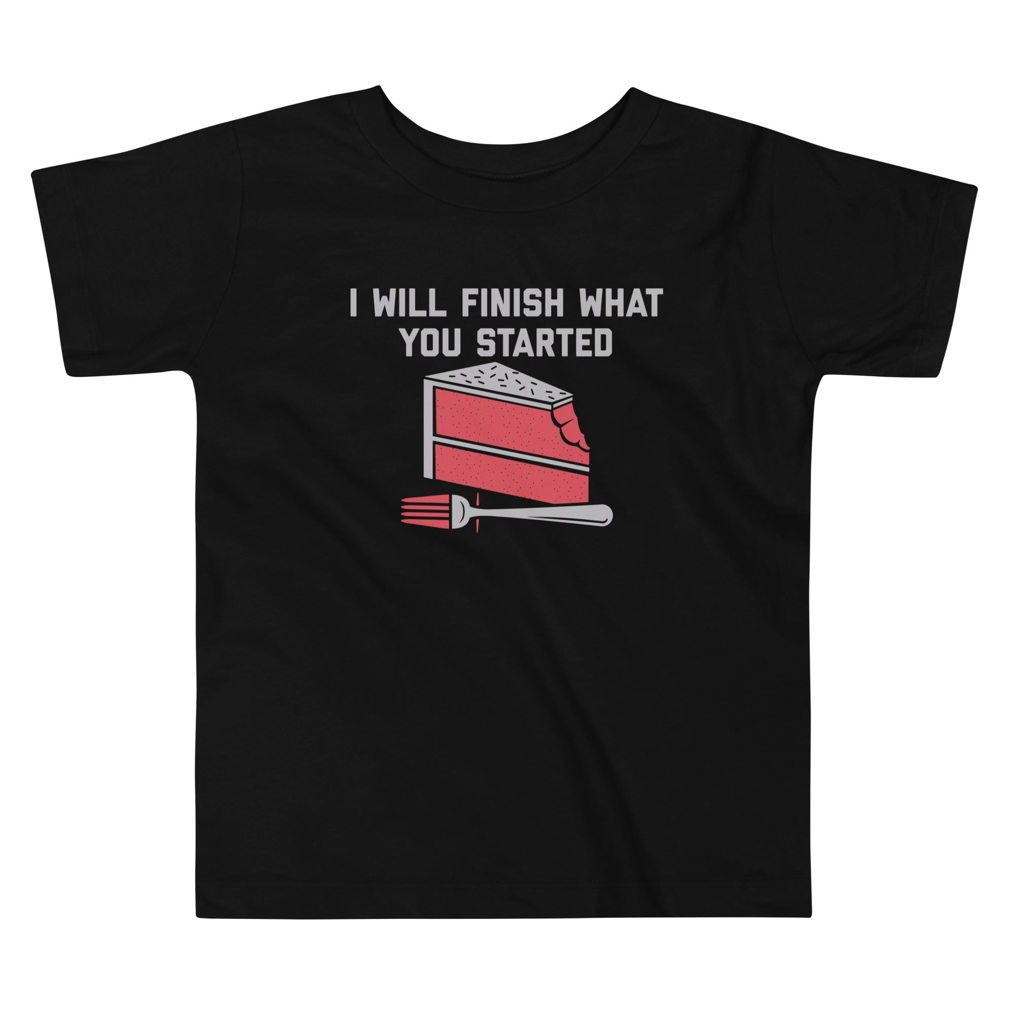 I Will Finish What You Started Kid's Toddler - Adult & Kids T-Shirts, Sweatshirts & Hoodies apparel design preview 1