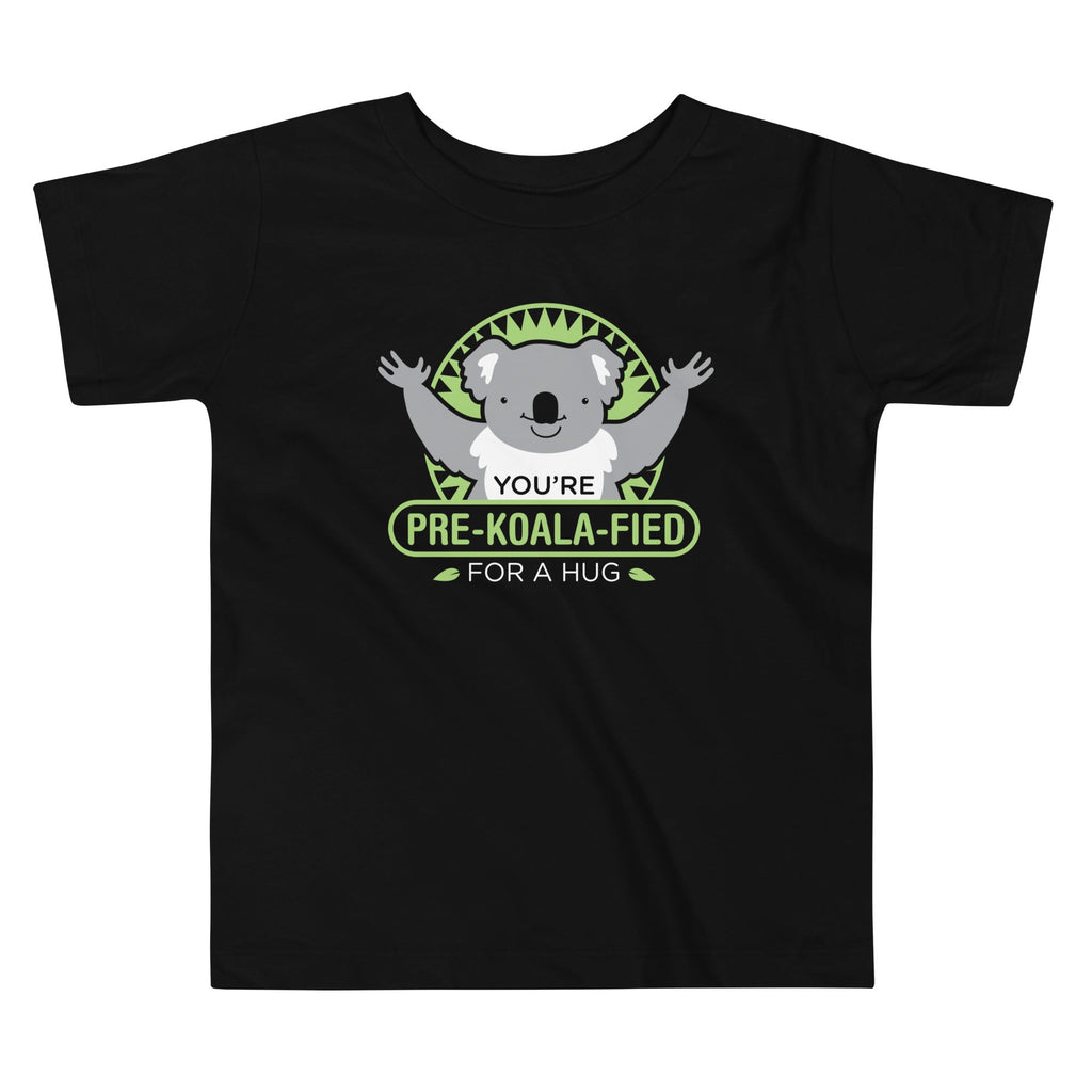 You're Pre-Koala-Fied For A Hug Kid's Toddler - Adult & Kids T-Shirts, Sweatshirts & Hoodies apparel design preview 1