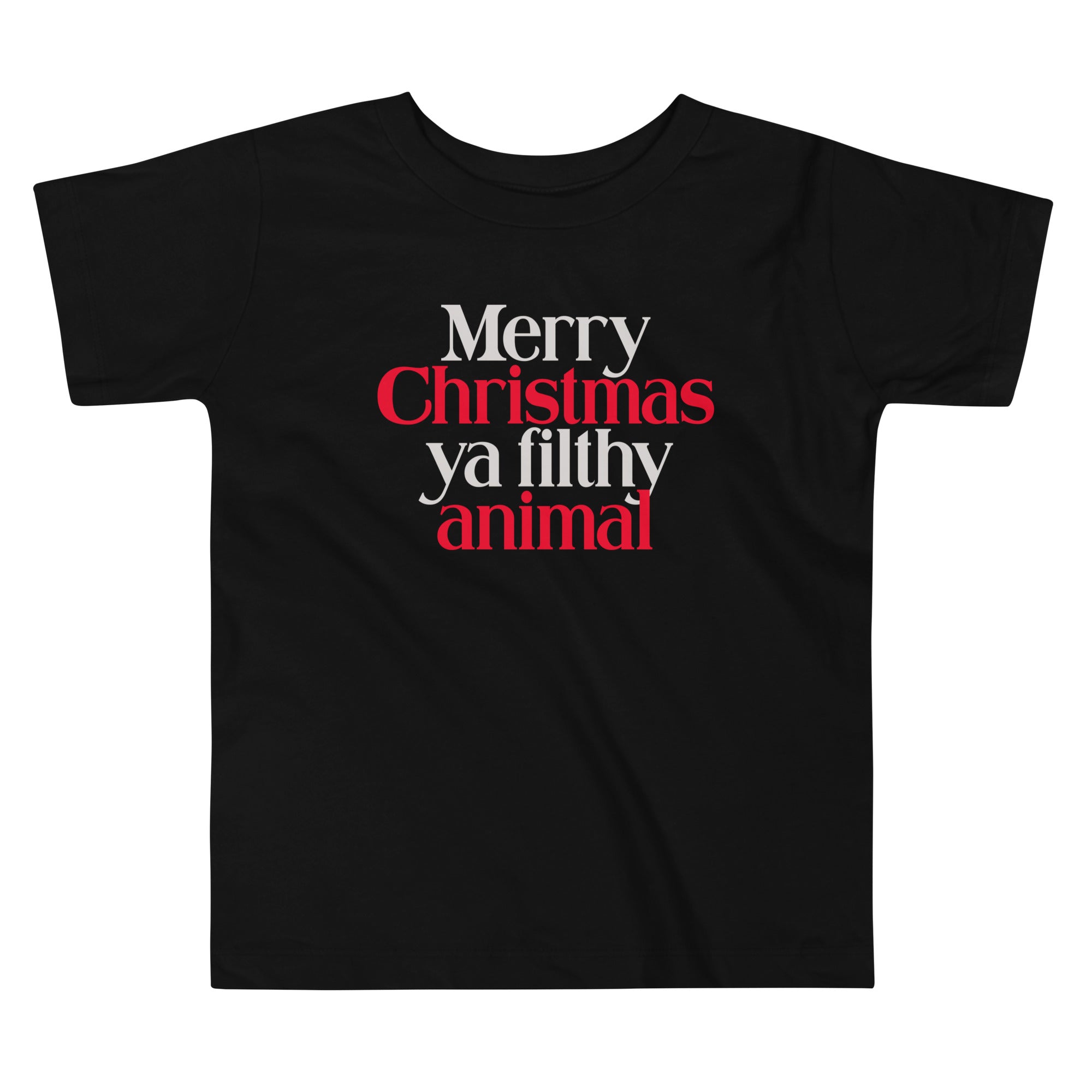 Merry Christmas Ya Filthy Animal Kid's Toddler - Adult & Kids T-Shirts, Sweatshirts & Hoodies apparel design preview 1