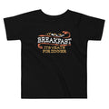 Breakfast, It's What's For Dinner Kid's Toddler - Adult & Kids T-Shirts, Sweatshirts & Hoodies apparel design preview 1