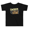 Tomorrow, The Today Of Future Kid's Toddler - Adult & Kids T-Shirts, Sweatshirts & Hoodies apparel design preview 1