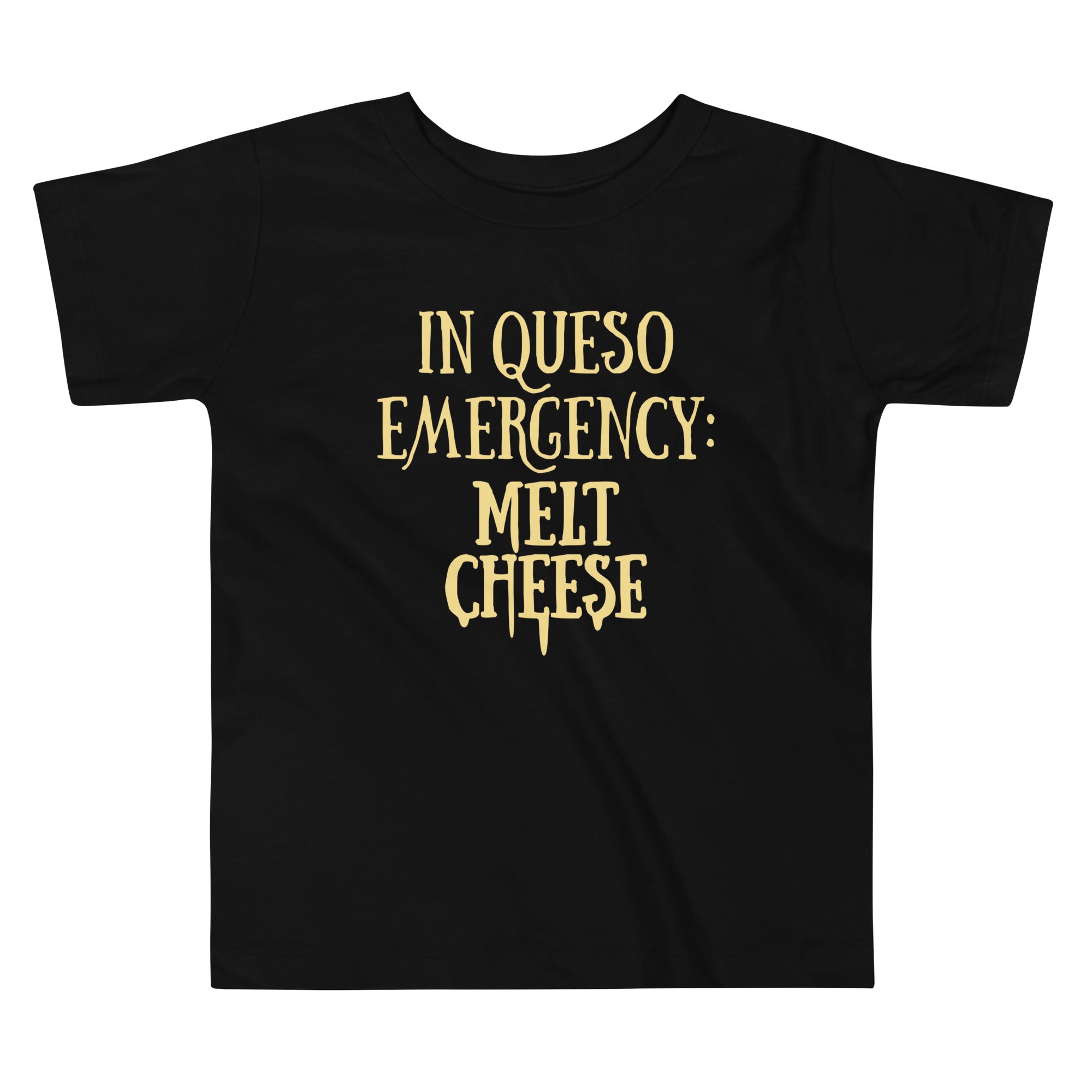 In Queso Emergency: Melt Cheese Kid's Toddler - Adult & Kids T-Shirts, Sweatshirts & Hoodies apparel design preview 1