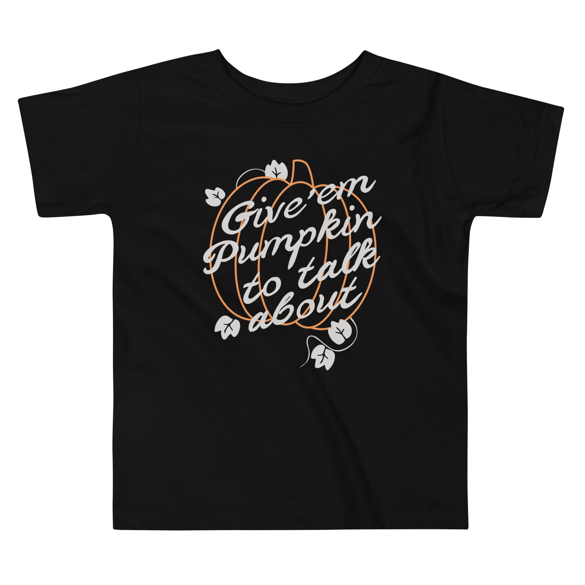 Give 'em Pumpkin To Talk About Kid's Toddler - Adult & Kids T-Shirts, Sweatshirts & Hoodies apparel design preview 1