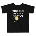 Tropic Like It's Hot Kid's Toddler - Adult & Kids T-Shirts, Sweatshirts & Hoodies apparel design preview 1