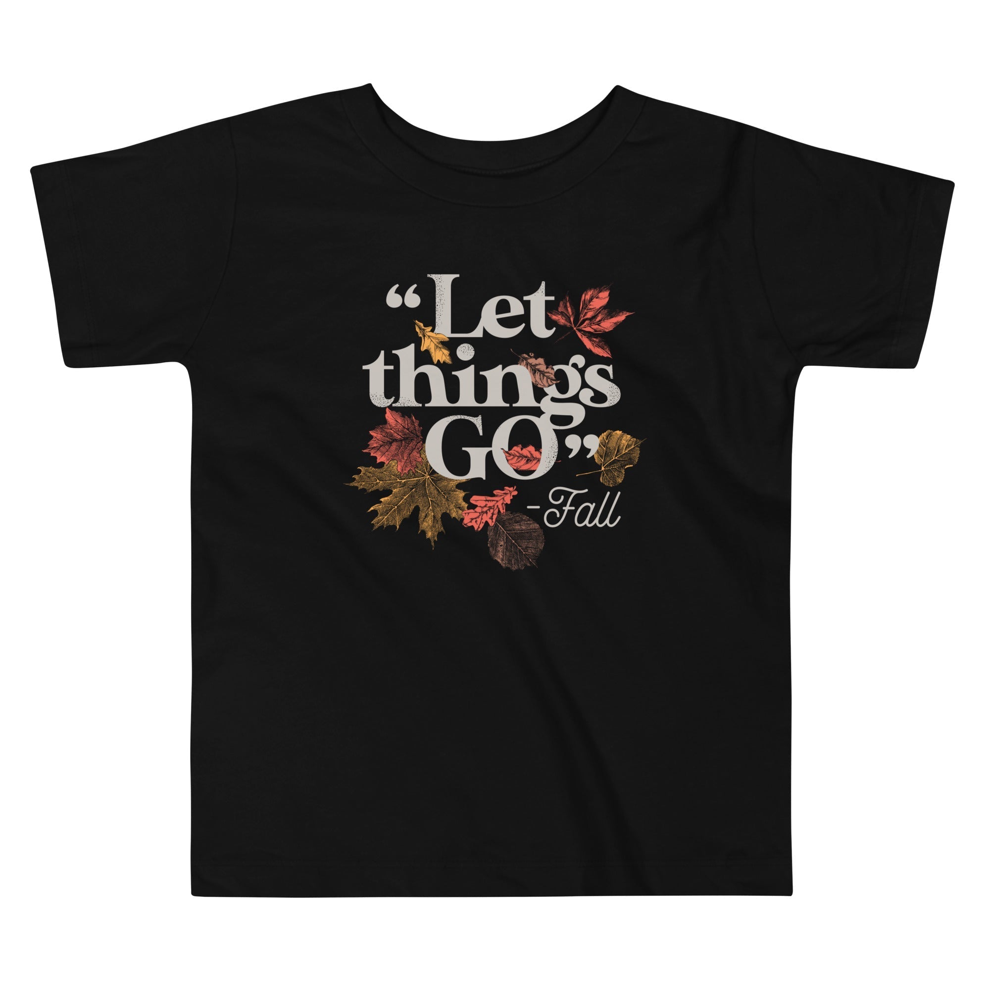 "Let Things Go" -Fall Kid's Toddler - Adult & Kids T-Shirts, Sweatshirts & Hoodies apparel design preview 1