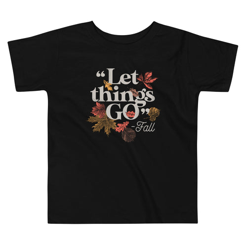 "Let Things Go" -Fall Kid's Toddler - Adult & Kids T-Shirts, Sweatshirts & Hoodies apparel design preview 1