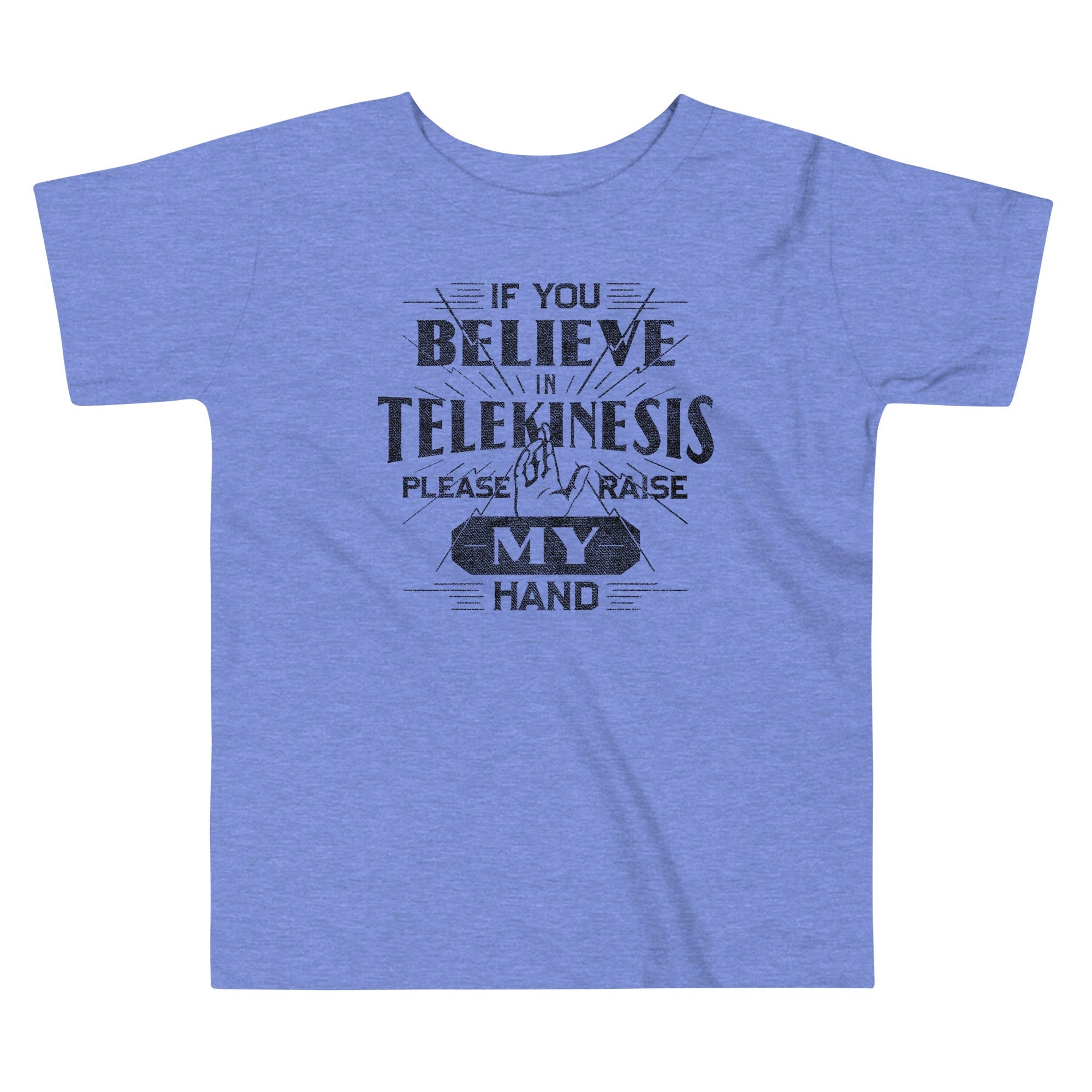 If You Believe In Telekinesis Please Raise My Hand - Adult & Kids T-Shirts, Sweatshirts & Hoodies apparel design preview 1