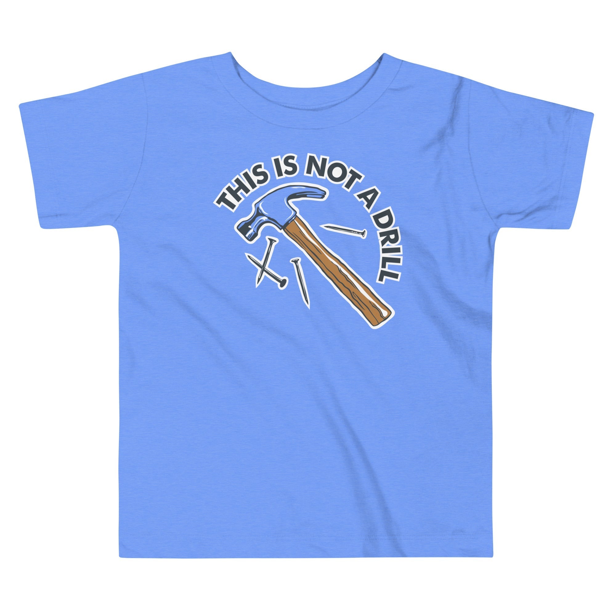 This Is Not A Drill Kid's Toddler - Adult & Kids T-Shirts, Sweatshirts & Hoodies apparel design preview 1