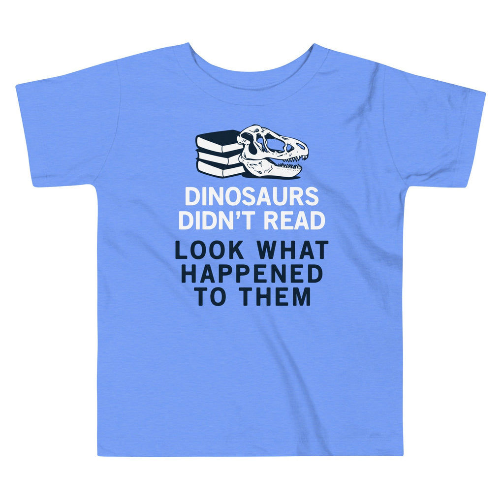 Dinosaurs Didn't Read Kid's Toddler - Adult & Kids T-Shirts, Sweatshirts & Hoodies apparel design preview 1