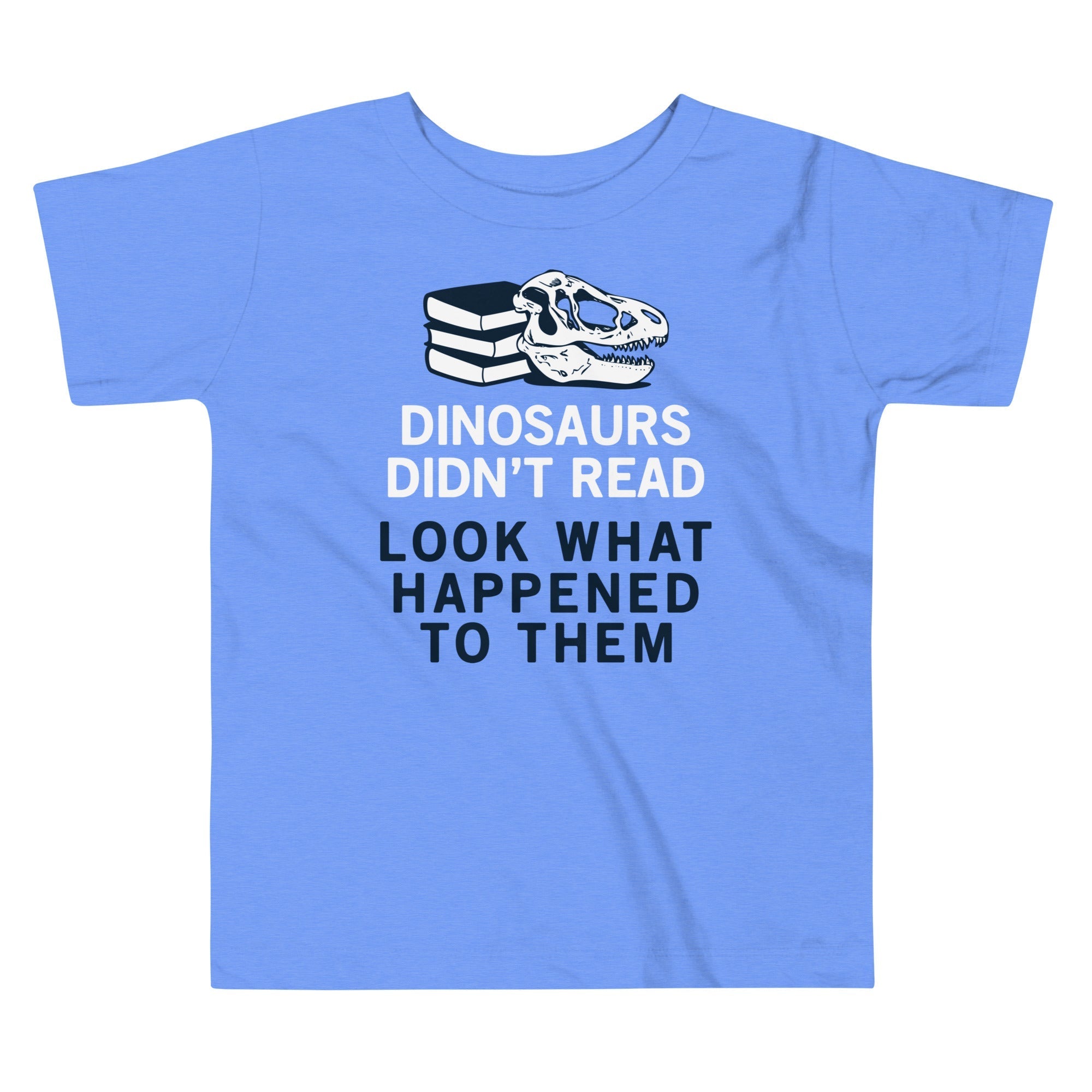 Dinosaurs Didn't Read Kid's Toddler - Adult & Kids T-Shirts, Sweatshirts & Hoodies apparel design preview 1
