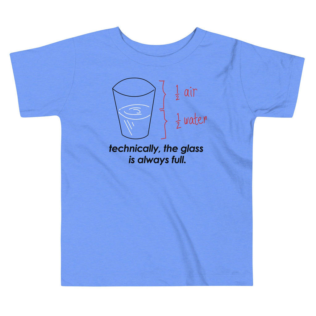 Technically, The Glass Is Always Full Kid's Toddler - Adult & Kids T-Shirts, Sweatshirts & Hoodies apparel design preview 1