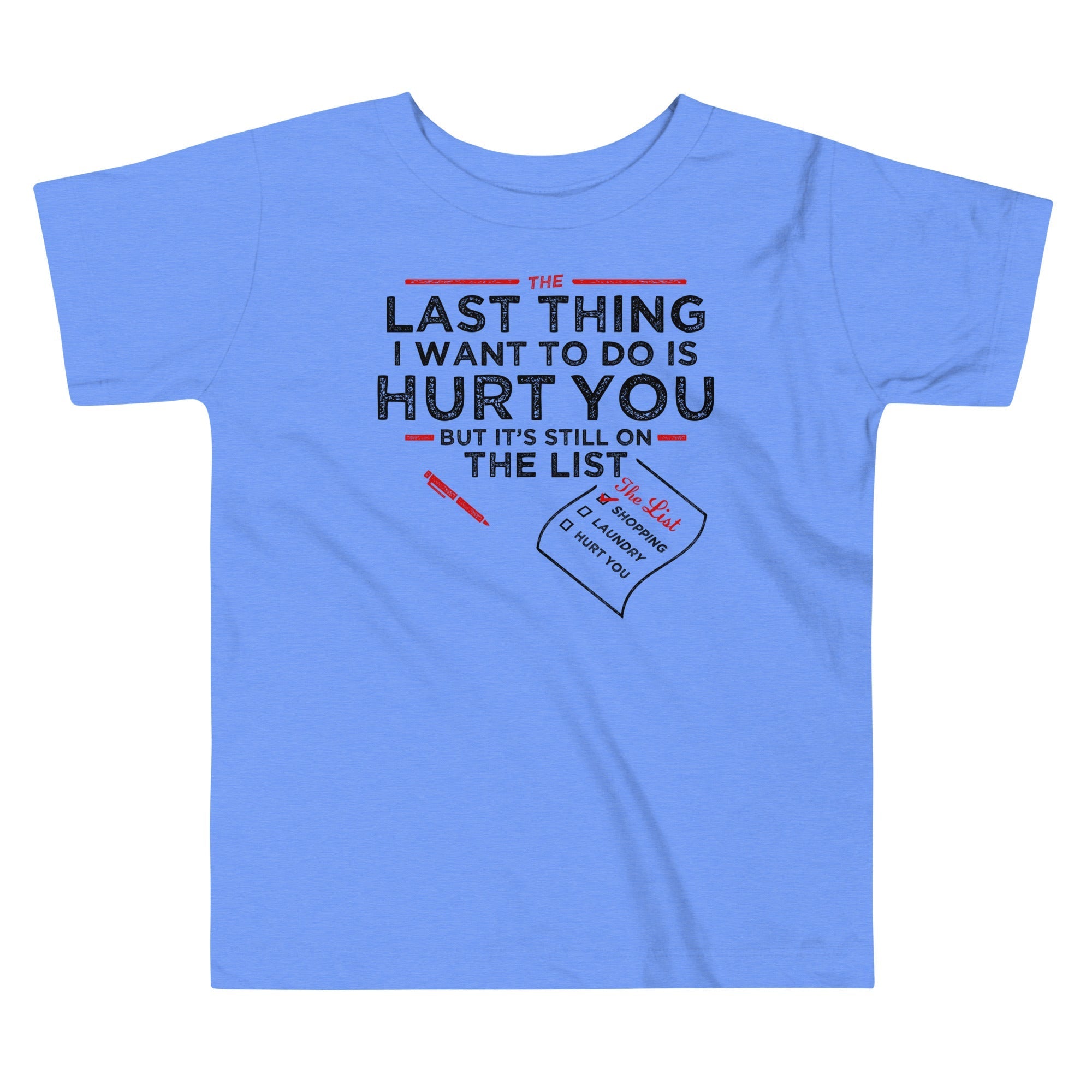 The Last Thing I Want To Do Is Hurt You Kid's Toddler - Adult & Kids T-Shirts, Sweatshirts & Hoodies apparel design preview 1