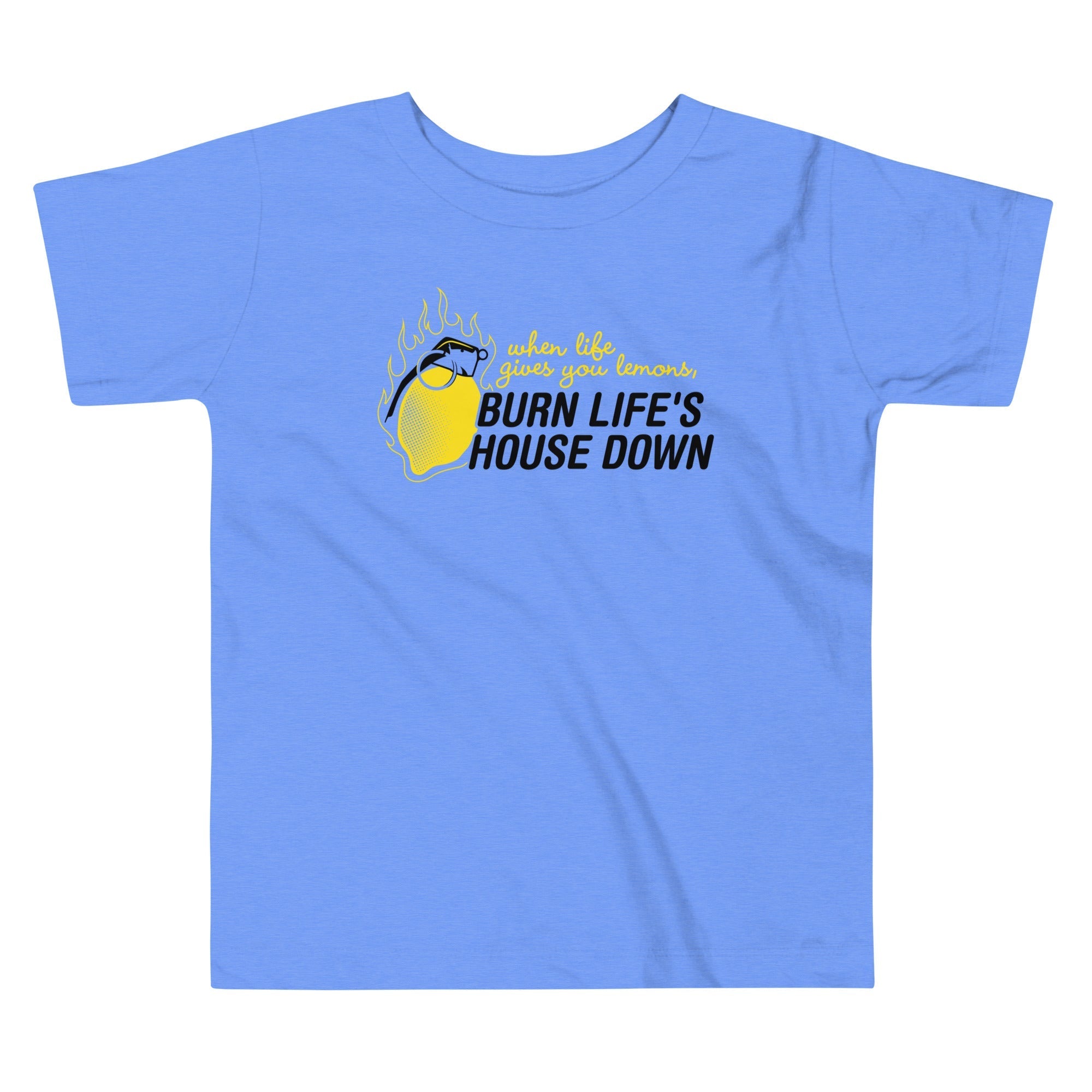 Burn Life's House Down Kid's Toddler - Adult & Kids T-Shirts, Sweatshirts & Hoodies apparel design preview 1