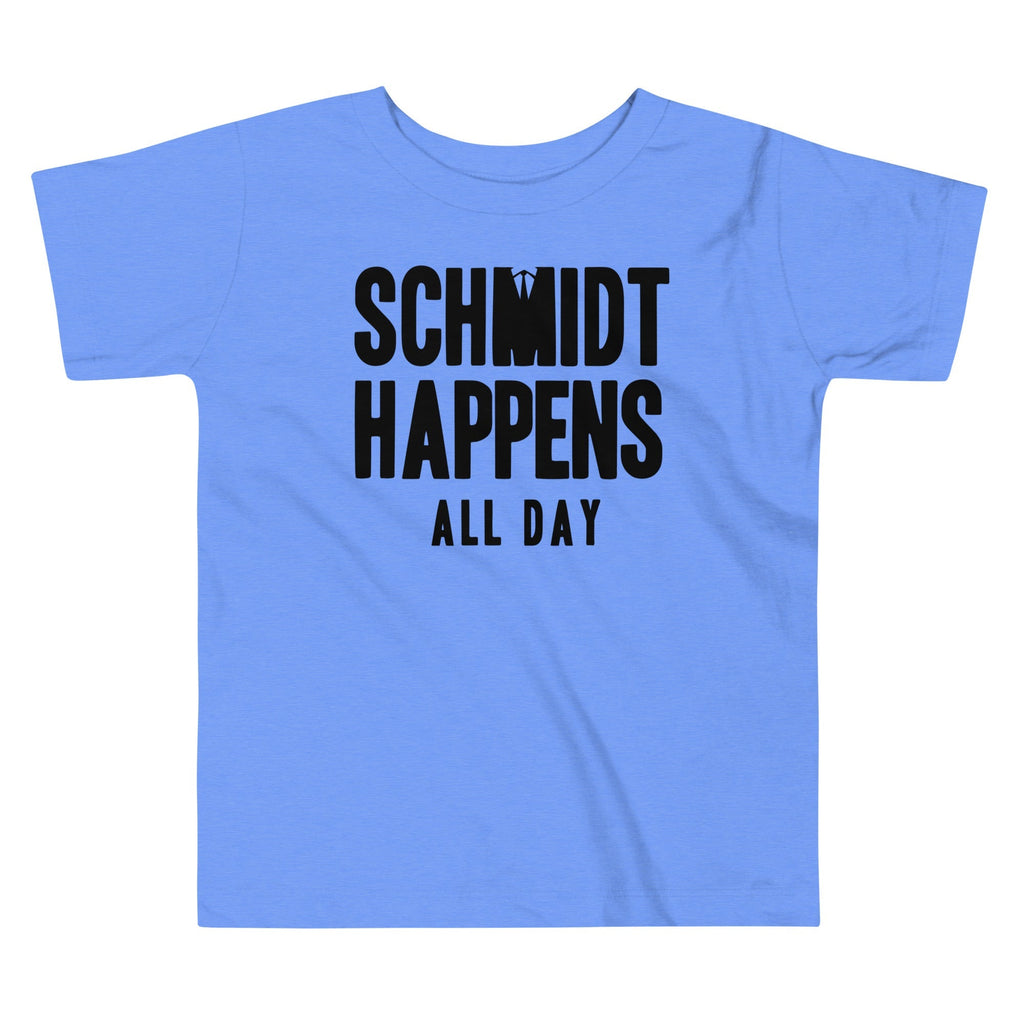 Schmidt Happens All Day Kid's Toddler - Adult & Kids T-Shirts, Sweatshirts & Hoodies apparel design preview 1