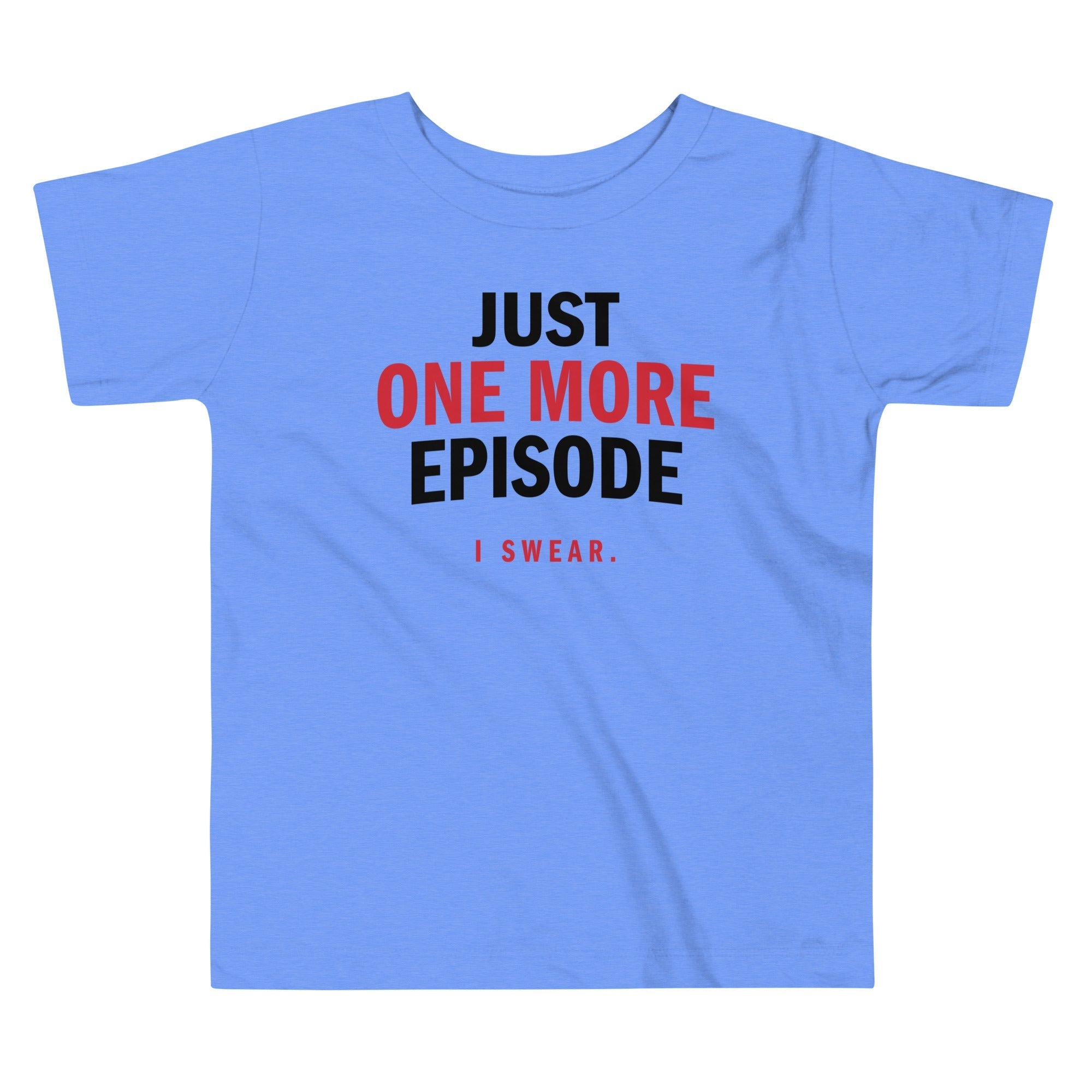 Just One More Episode Kid's Toddler - Adult & Kids T-Shirts, Sweatshirts & Hoodies apparel design preview 1