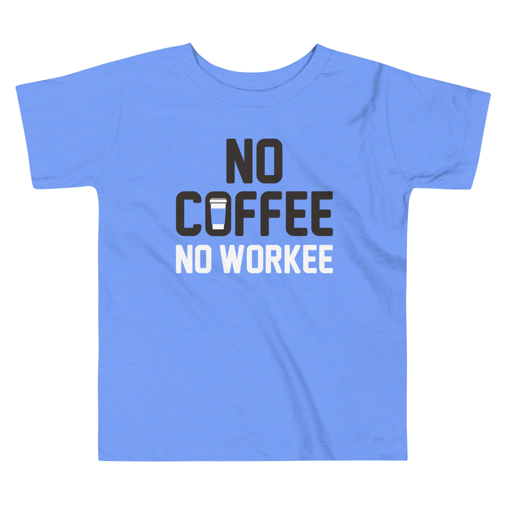 No Coffee Workee Kid's Toddler - Adult & Kids T-Shirts, Sweatshirts & Hoodies apparel design preview 1