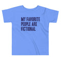 My Favorite People Are Fictional Kid's Toddler - Adult & Kids T-Shirts, Sweatshirts & Hoodies apparel design preview 1