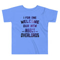 I For One Welcome Our New Insect Overlords Kid's - Adult & Kids T-Shirts, Sweatshirts & Hoodies apparel design preview 1