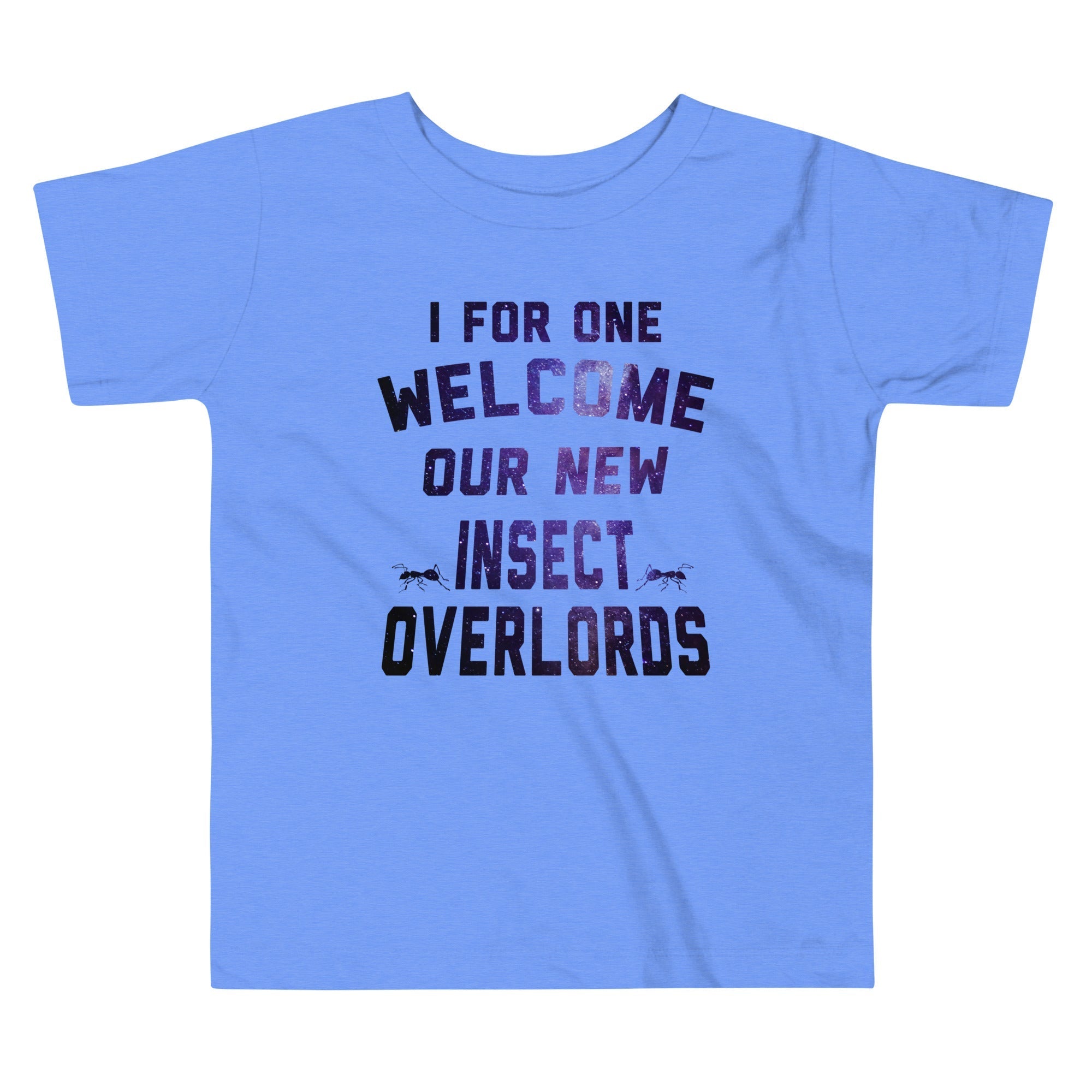 I For One Welcome Our New Insect Overlords Kid's - Adult & Kids T-Shirts, Sweatshirts & Hoodies apparel design preview 1