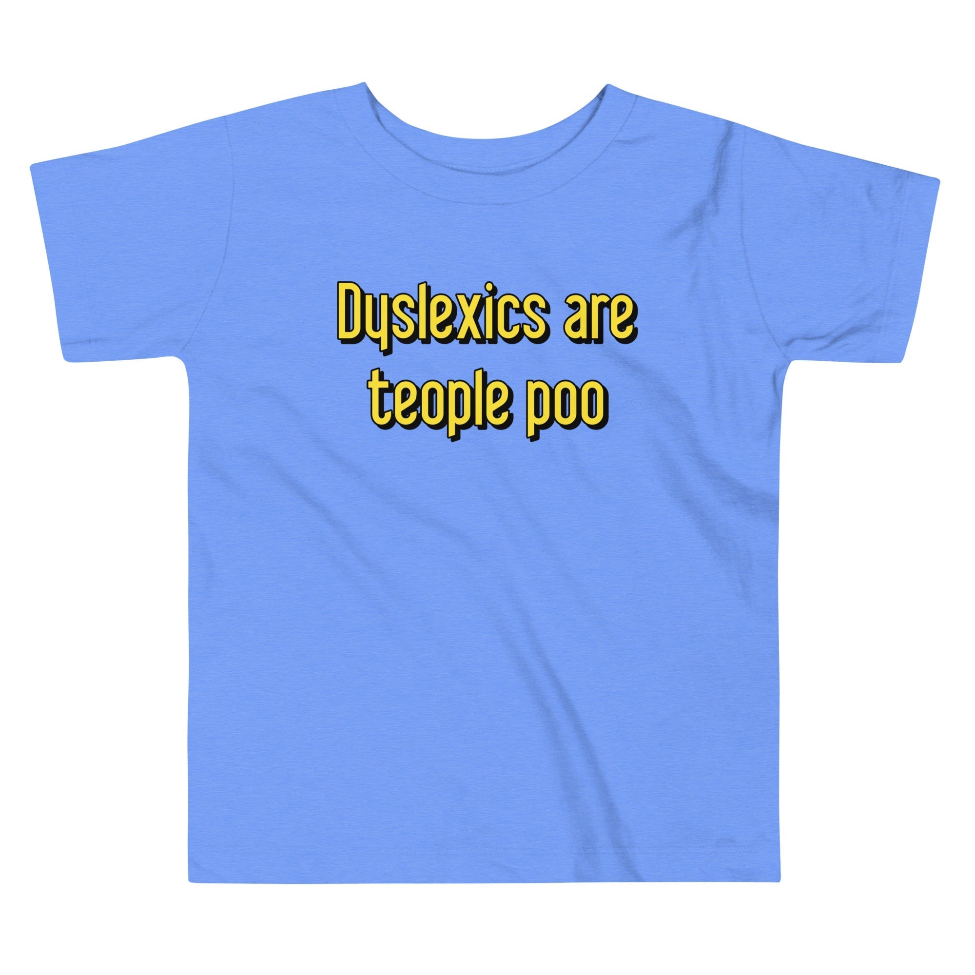 Dyslexics are teople poo Kid's Toddler - Adult & Kids T-Shirts, Sweatshirts & Hoodies apparel design preview 1