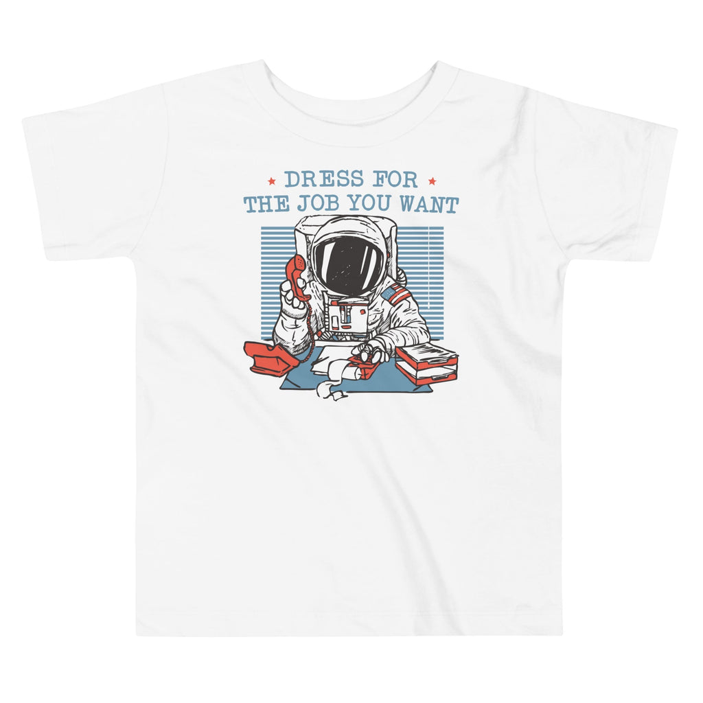 Dress For The Job You Want Kid's Toddler - Adult & Kids T-Shirts, Sweatshirts & Hoodies apparel design preview 1