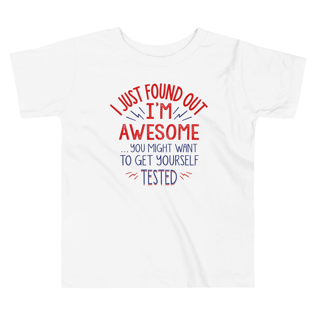 I'm Awesome, Get Yourself Tested Kid's Toddler - Adult & Kids T-Shirts, Sweatshirts & Hoodies apparel design preview 1