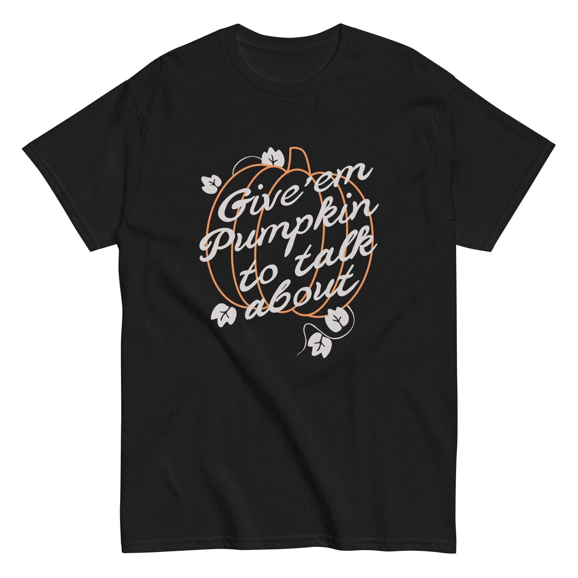 Give 'em Pumpkin To Talk About Men's Classic - Adult & Kids T-Shirts, Sweatshirts & Hoodies apparel design preview 1