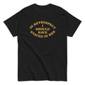 I Should Have Stayed In Bed Men's Classic - Adult & Kids T-Shirts, Sweatshirts & Hoodies apparel design preview 1
