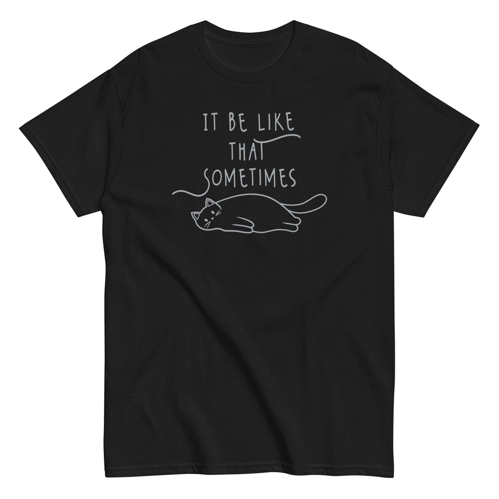 It Be Like That Sometimes Men's Classic - Adult & Kids T-Shirts, Sweatshirts & Hoodies apparel design preview 1