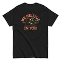 We Believe In You Men's Classic - Adult & Kids T-Shirts, Sweatshirts & Hoodies apparel design preview 1