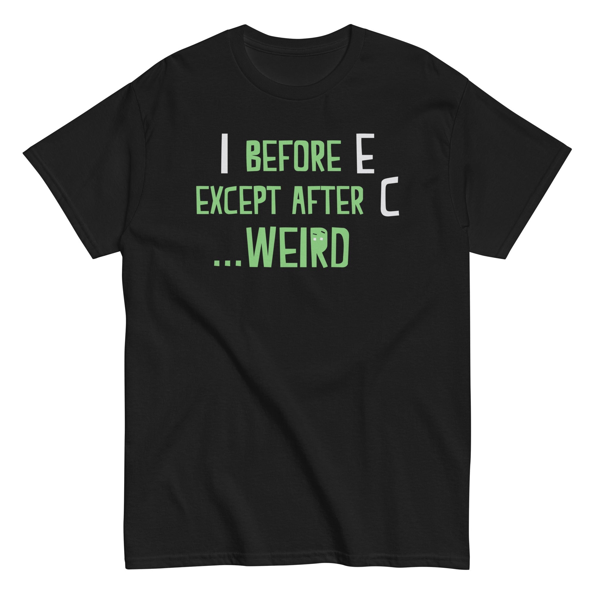 I Before E Except After C Men's Classic - Adult & Kids T-Shirts, Sweatshirts & Hoodies apparel design preview 1