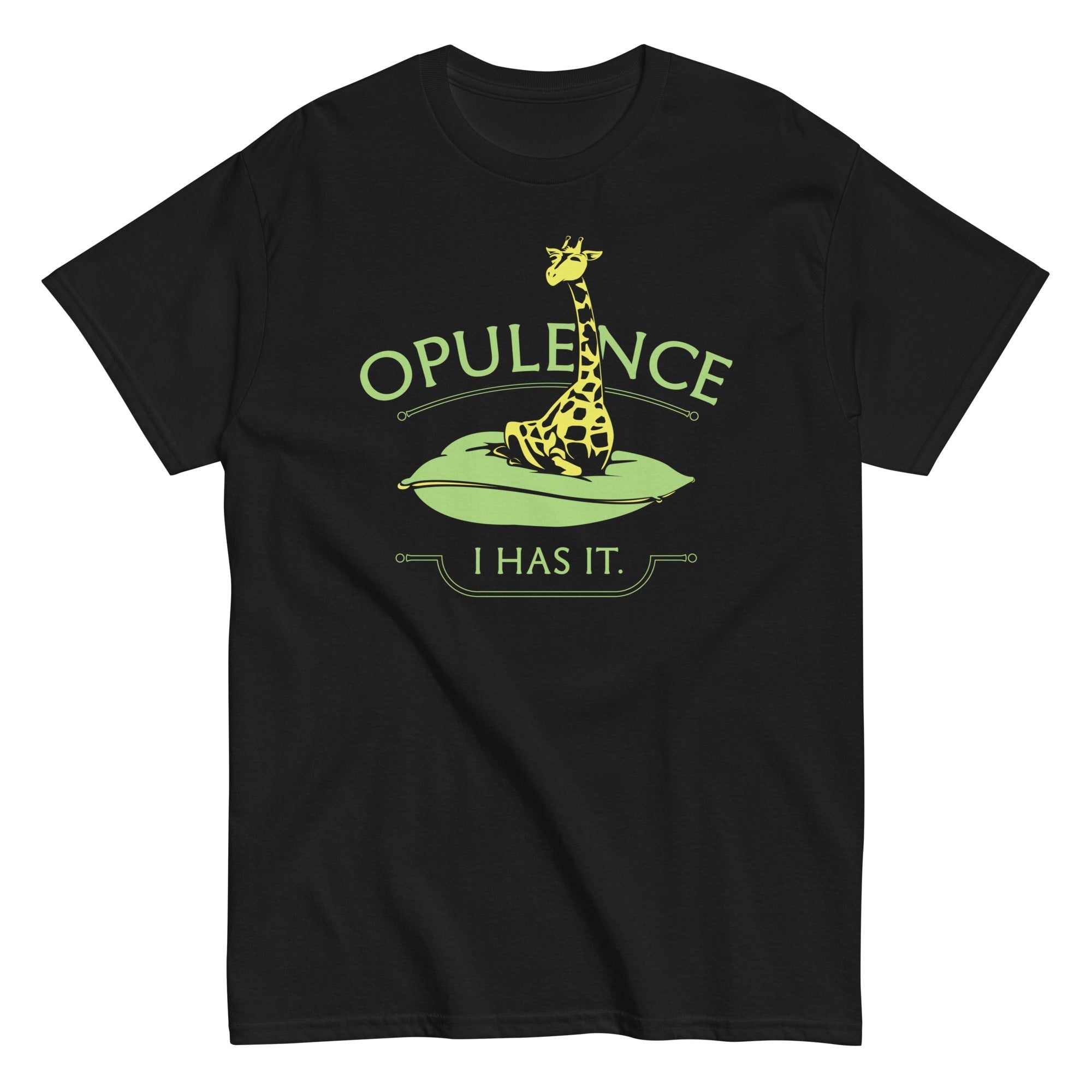 Opulence, I Has It. Men's Classic - Adult & Kids T-Shirts, Sweatshirts & Hoodies apparel design preview 1